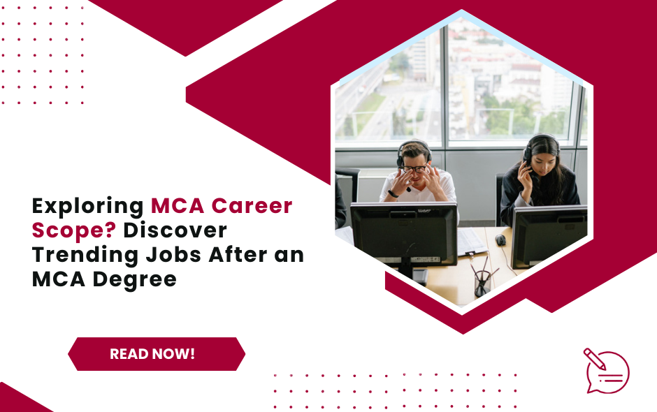 Exploring MCA Career Scope? Discover Trending Jobs After an MCA Degree
