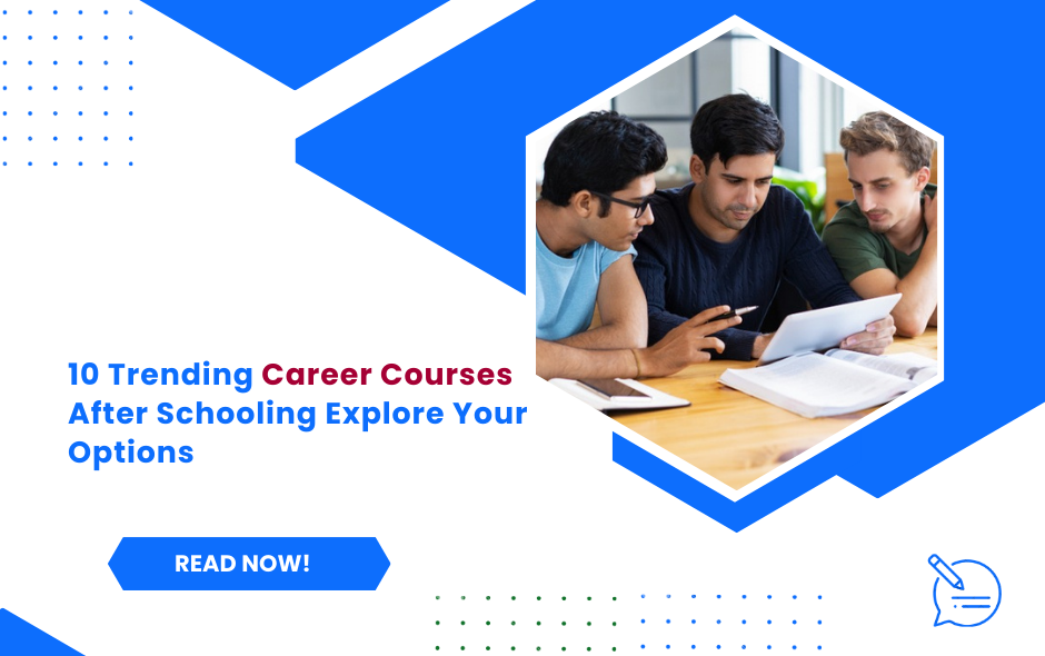 10 Trending Career Courses After Schooling: Explore Your Options