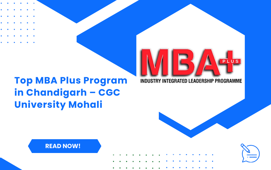 Top MBA Plus Program in Chandigarh – CGC University Mohali