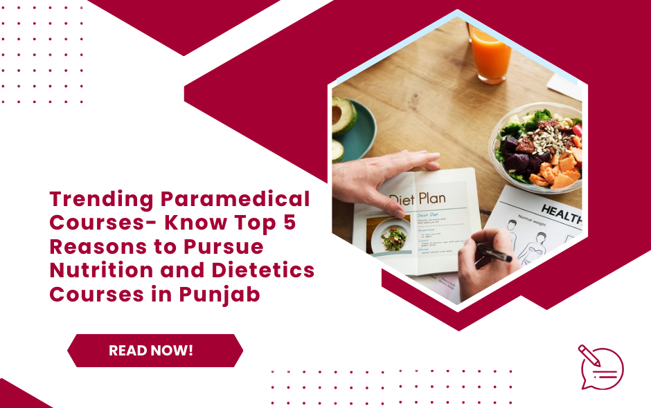 Trending Paramedical Courses- Know Top 5 Reasons to Pursue Nutrition and Dietetics Courses in Punjab