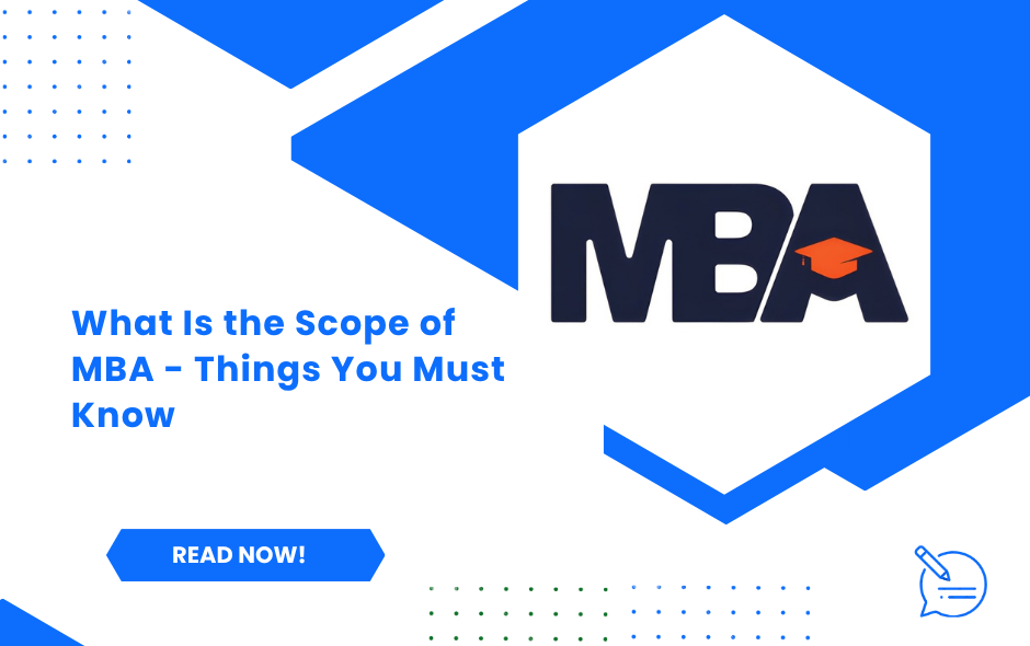 What Is the Scope of MBA - Things You Must Know