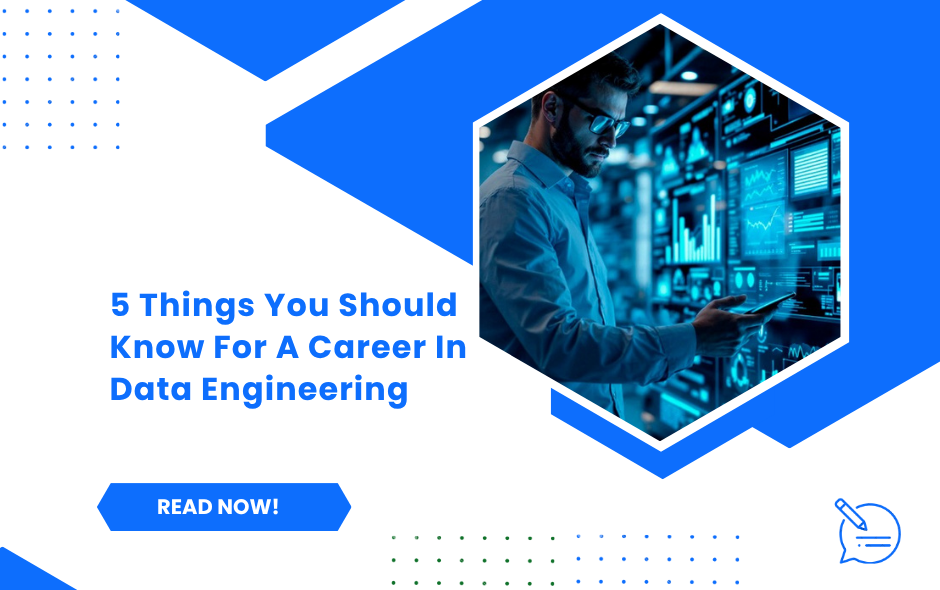 5 Things You Should Know For A Career In Data Engineering