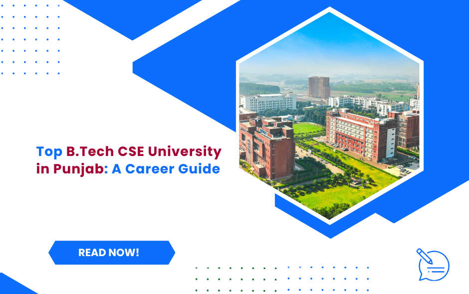 Top B.Tech CSE Universities in Punjab: A Career Guide