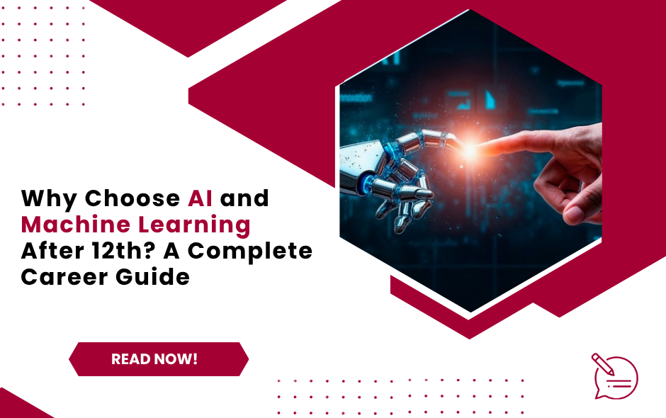 Why Choose AI and Machine Learning After 12th? A Complete Career Guide
