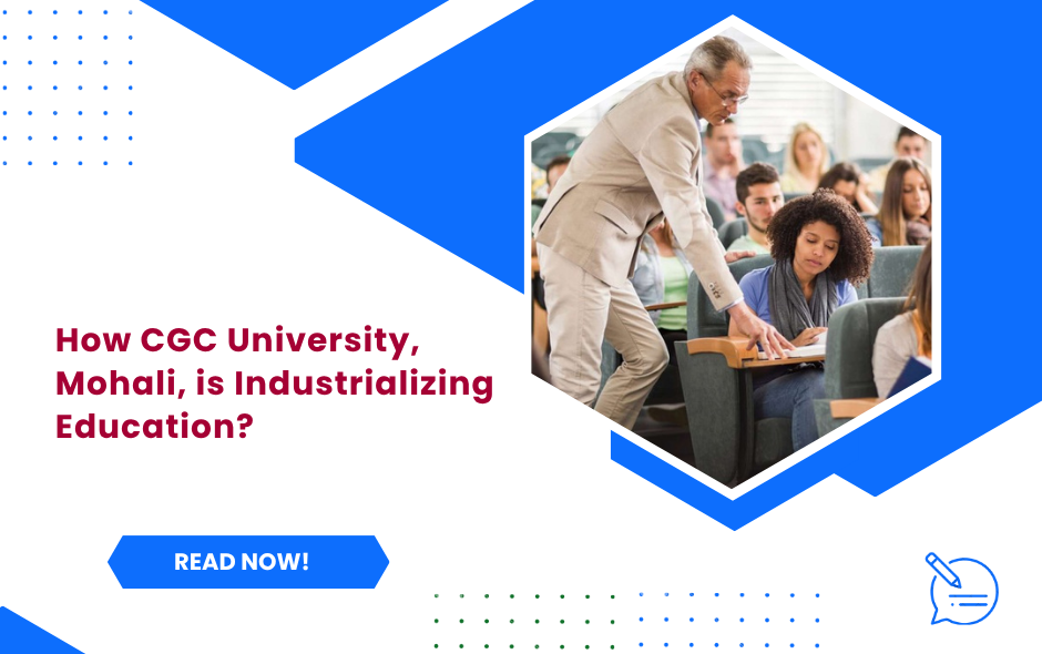How CGC University, Mohali, is Industrializing Education?