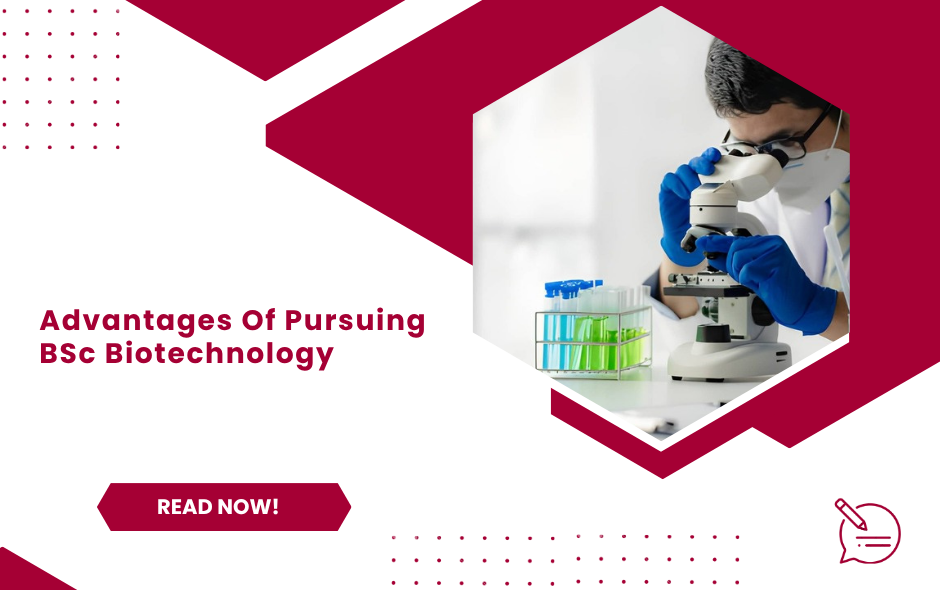 Advantages Of Pursuing BSc Biotechnology